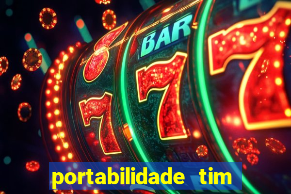 portabilidade tim para tim